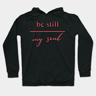 Be Still Collection Hoodie